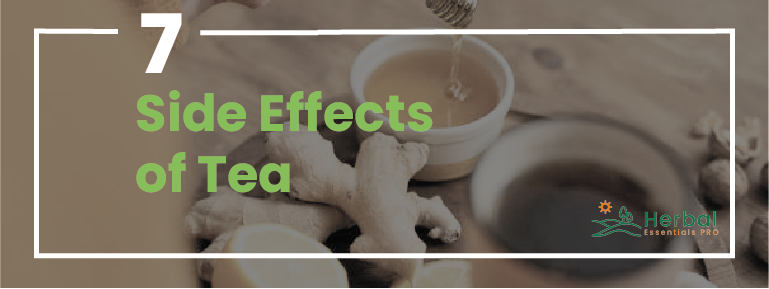 Read more about the article 7 Side Effects of Tea You Should be Wary of Today